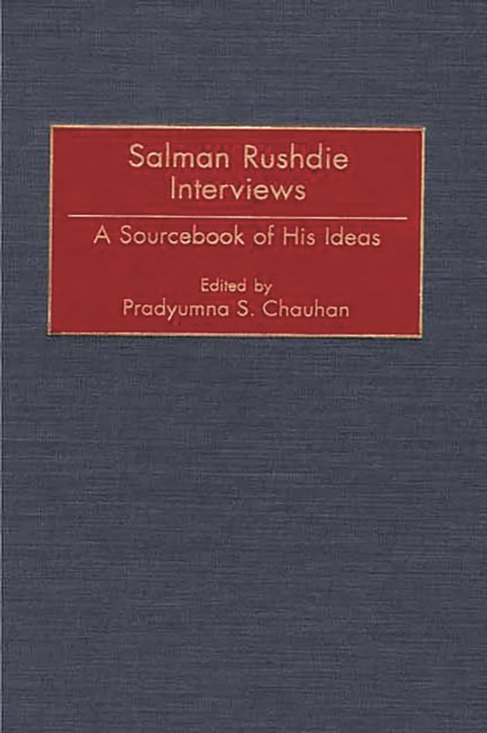 Salman Rushdie Interviews: A Sourcebook of His Ideas,Used