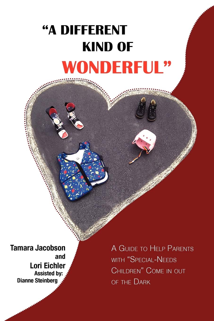 A Different Kind Of Wonderful: A Guide To Help Parents With Specialneeds Children Come In Out Of The Dark,Used