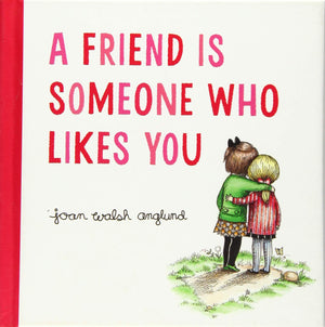 A Friend Is Someone Who Likes You,New