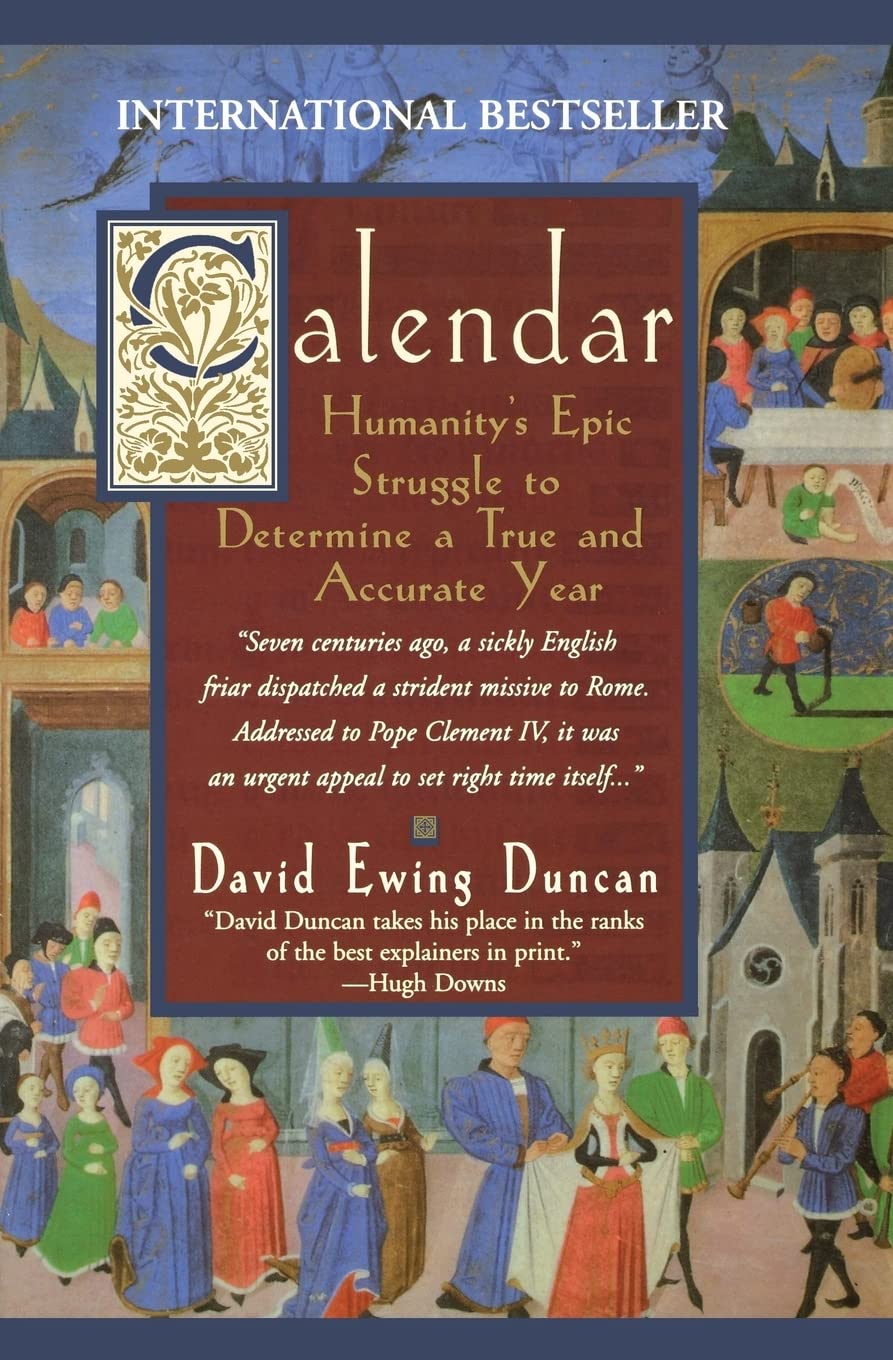 Calendar: Humanity'S Epic Struggle To Determine A True And Accurate Year,New