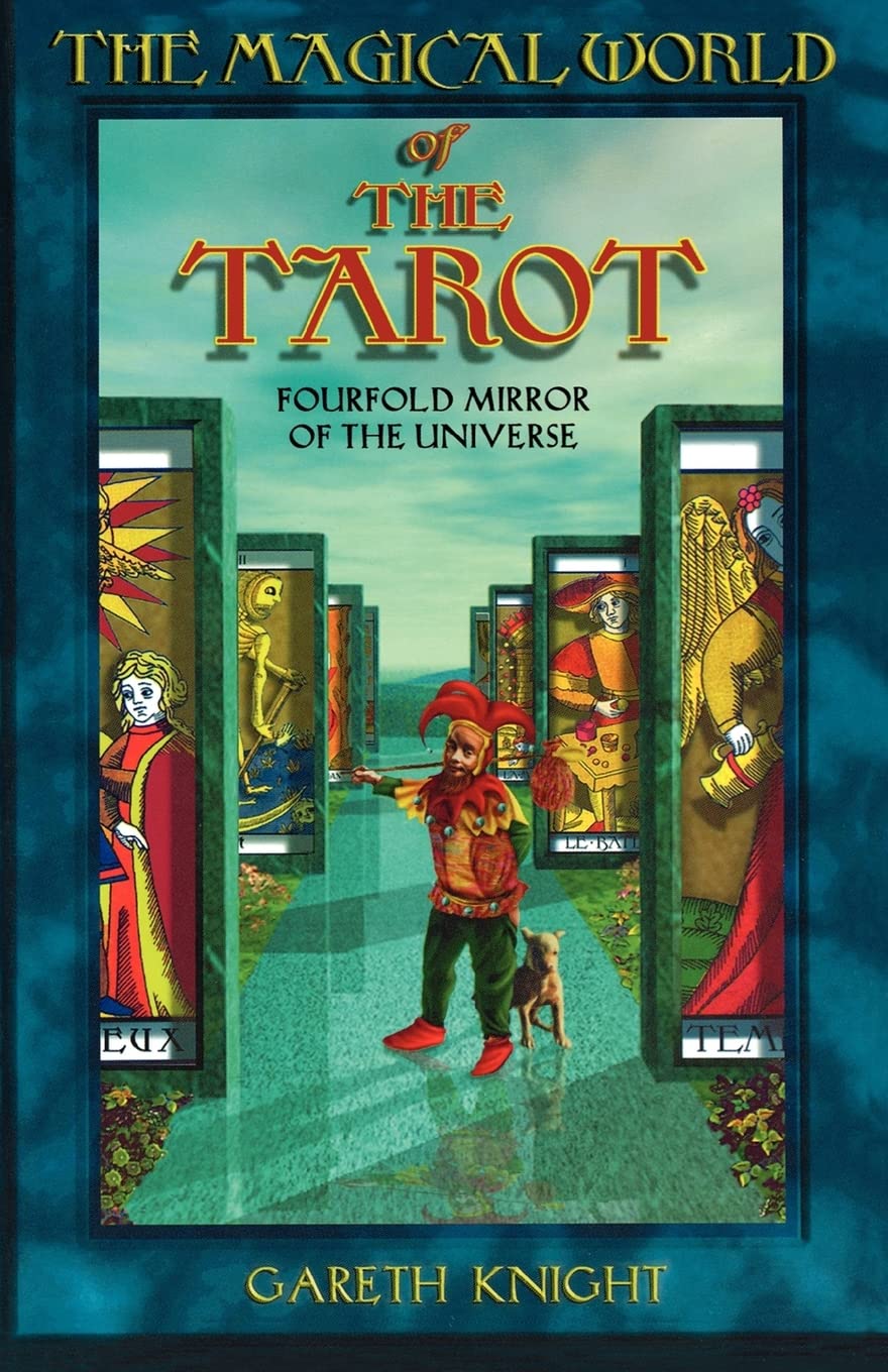 Magical World Of The Tarot: Fourfold Mirror Of The Universe,Used