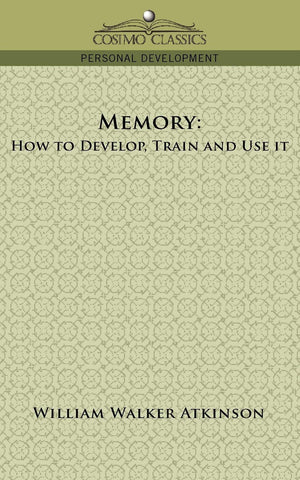 Memory: How to Develop, Train, and Use it,Used