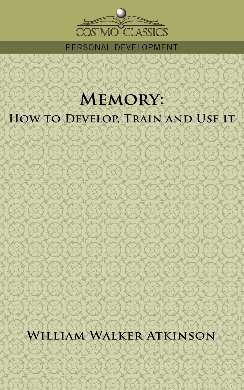Memory: How to Develop, Train, and Use it,Used