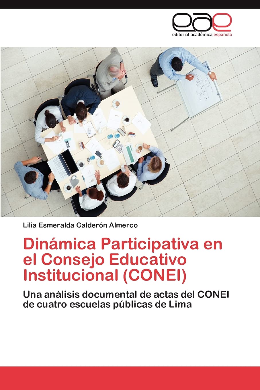 Dinmica Participativa en el Consejo Educativo Institucional (CONEI): Una anlisis documental de actas del CONEI de cuatro esc,Used