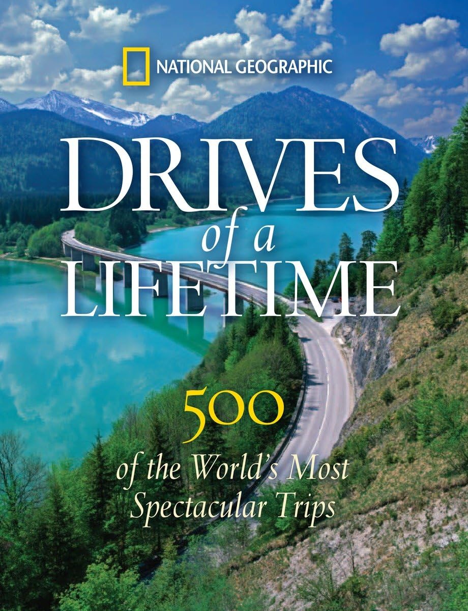 Drives of a Lifetime: 500 of the World's Most Spectacular Trips,Used