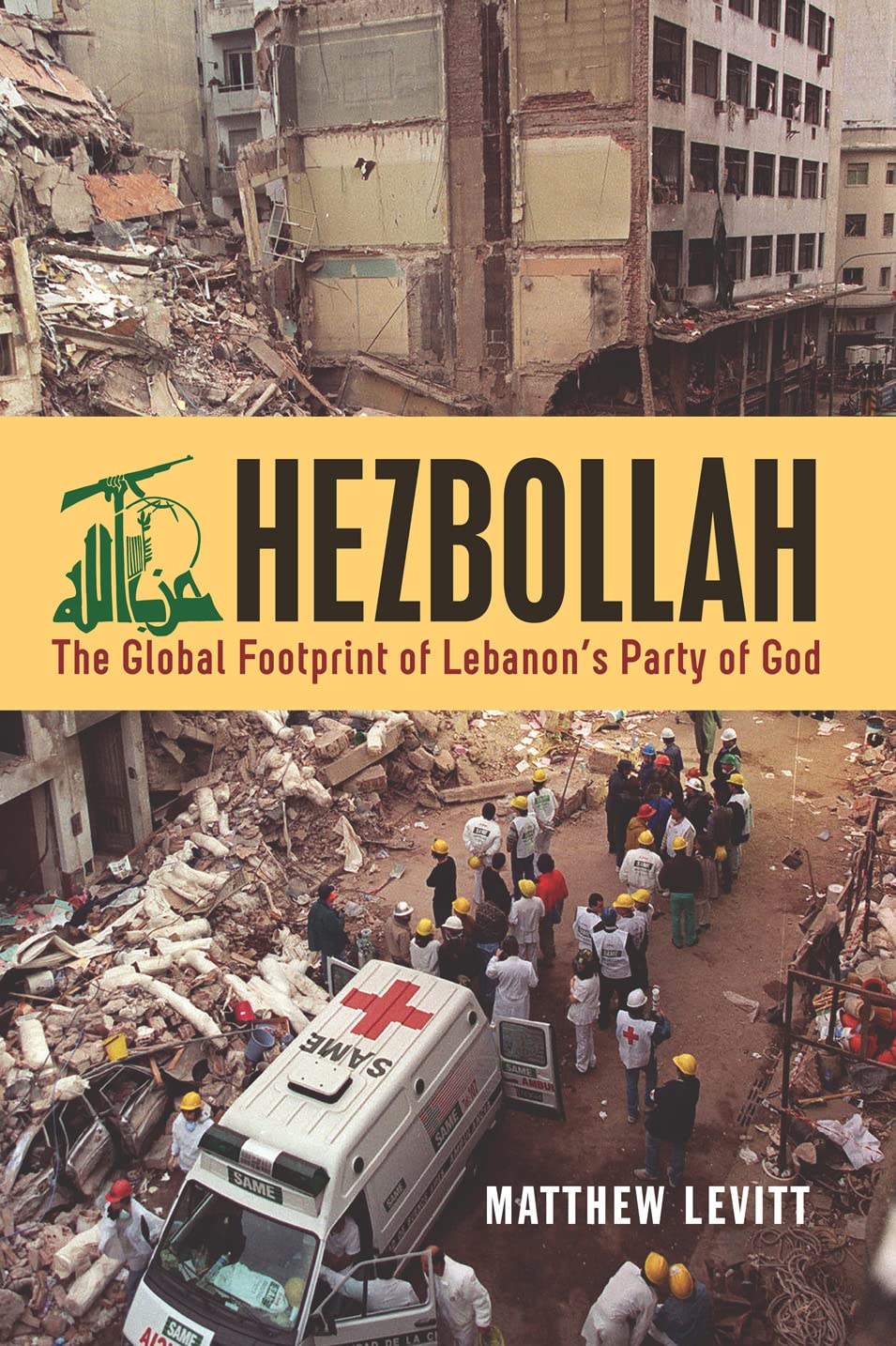 Hezbollah: The Global Footprint of Lebanon's Party of God,Used