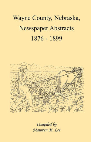 Wayne County, Nebraska, Newspaper Abstracts, 18761899,Used
