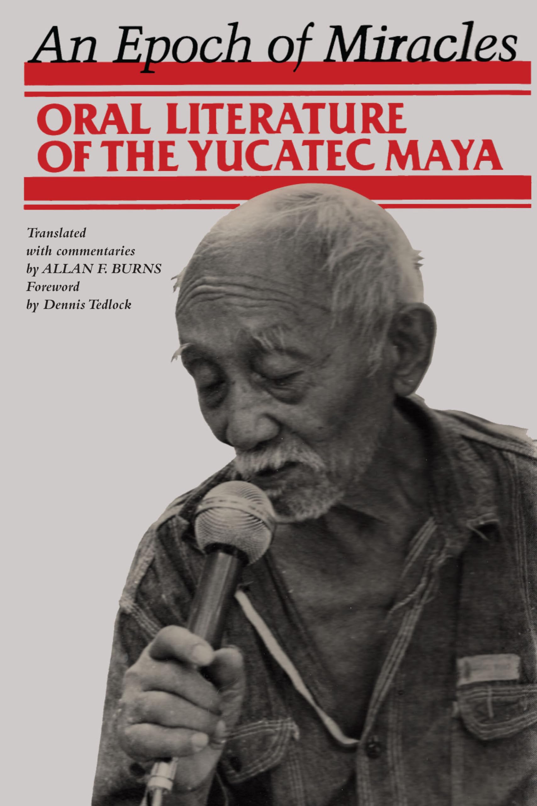 An Epoch Of Miracles: Oral Literature Of The Yucatec Maya (Texas Pan American Series),New