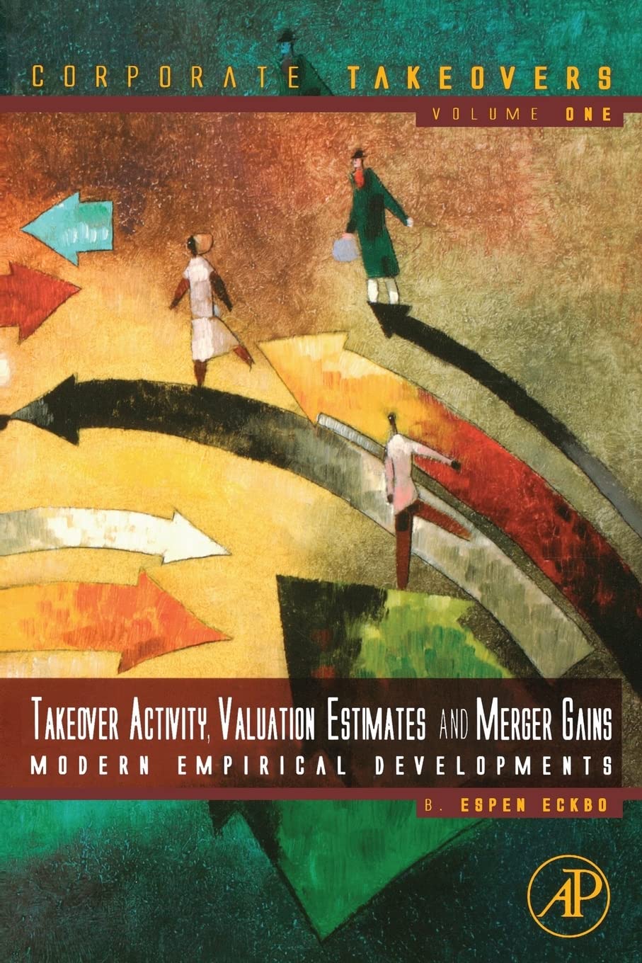 Takeover Activity, Valuation Estimates and Merger Gains: Modern Empirical Developments (Corporate Takeovers),Used