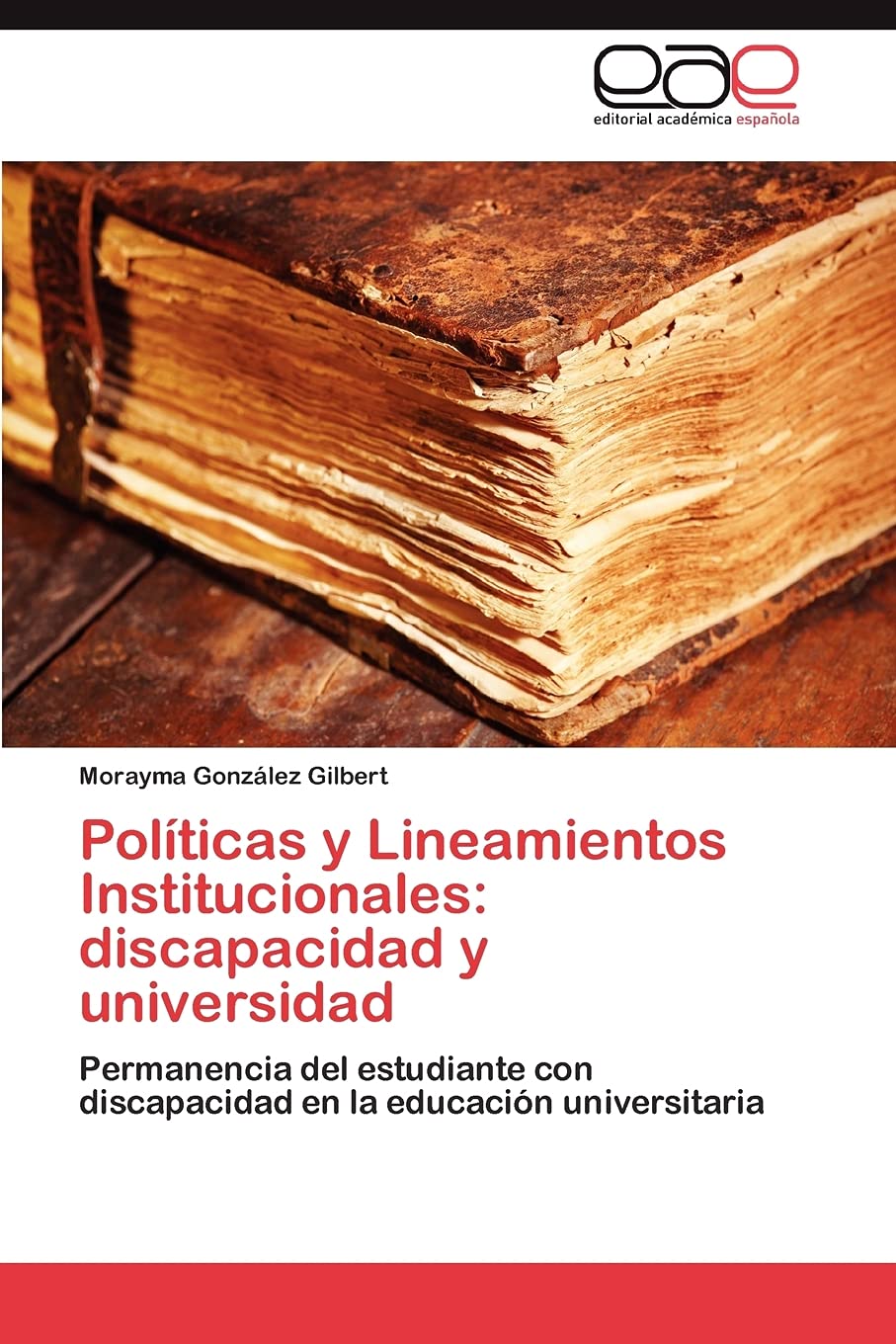 Polticas y Lineamientos Institucionales: discapacidad y universidad: Permanencia del estudiante con discapacidad en la educaci,Used
