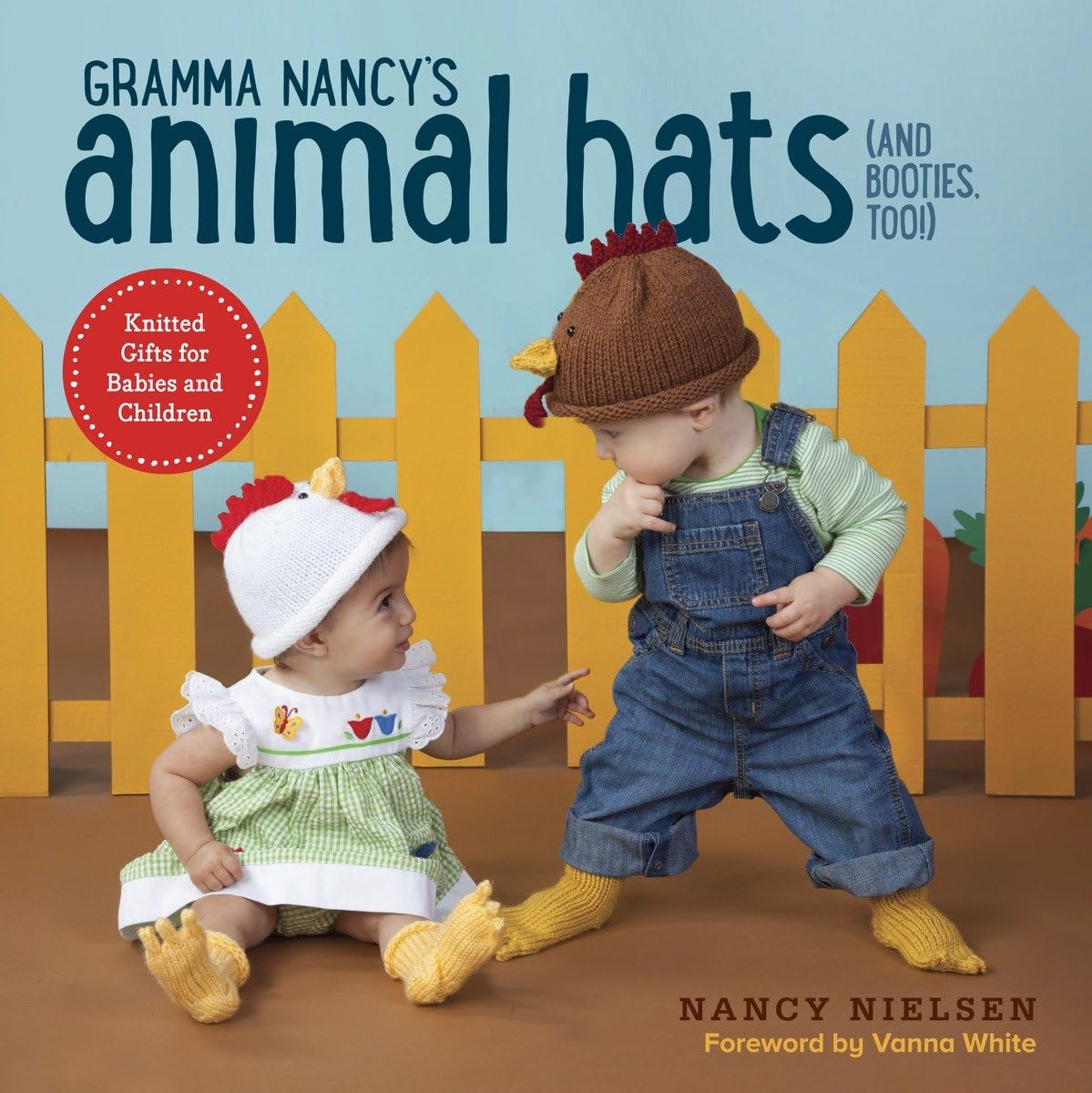 Gramma Nancys Animal Hats (and Booties, Too!): Knitted Gifts for Babies and Children