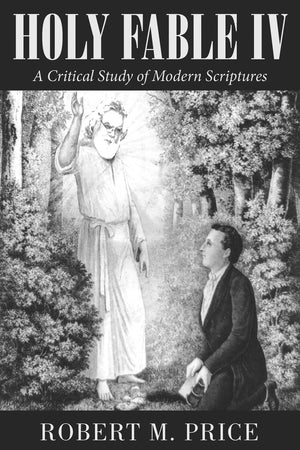 Holy Fable Volume IV: A Critical Study of Modern Scriptures,Used