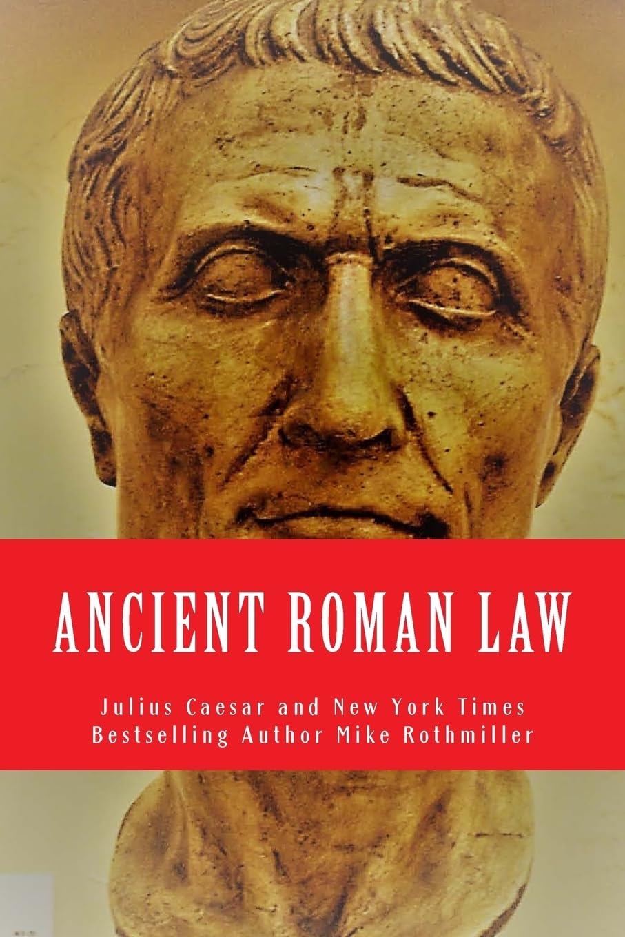 Ancient Roman Law (The World'S Greatest Codes) (Volume 5)