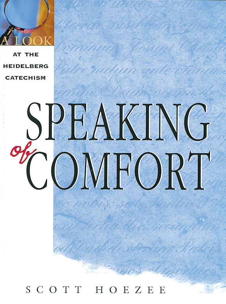 Speaking of Comfort: A Look at the Heidelberg Catechism,Used