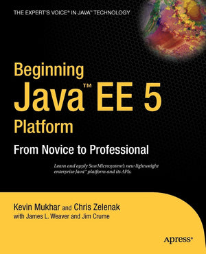 Beginning Java EE 5: From Novice to Professional,New