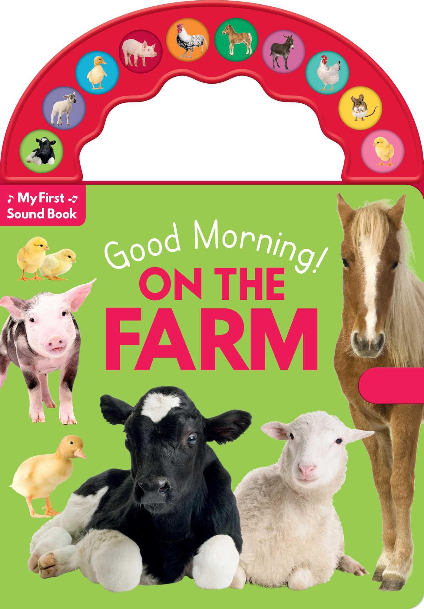 Good Morning! On The Farm: 10Button Carry Along Sound Book