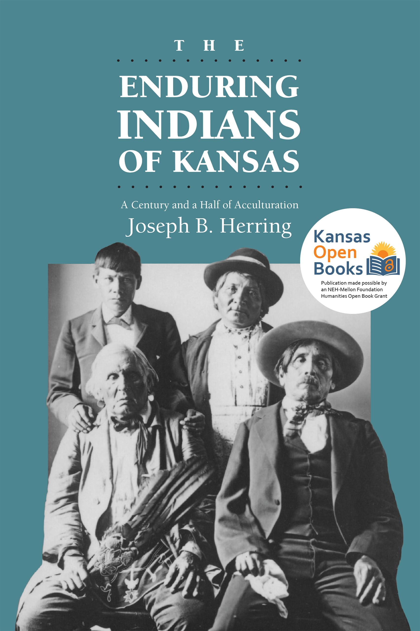 The Enduring Indians of Kansas: A Century and a Half of Acculturation,New
