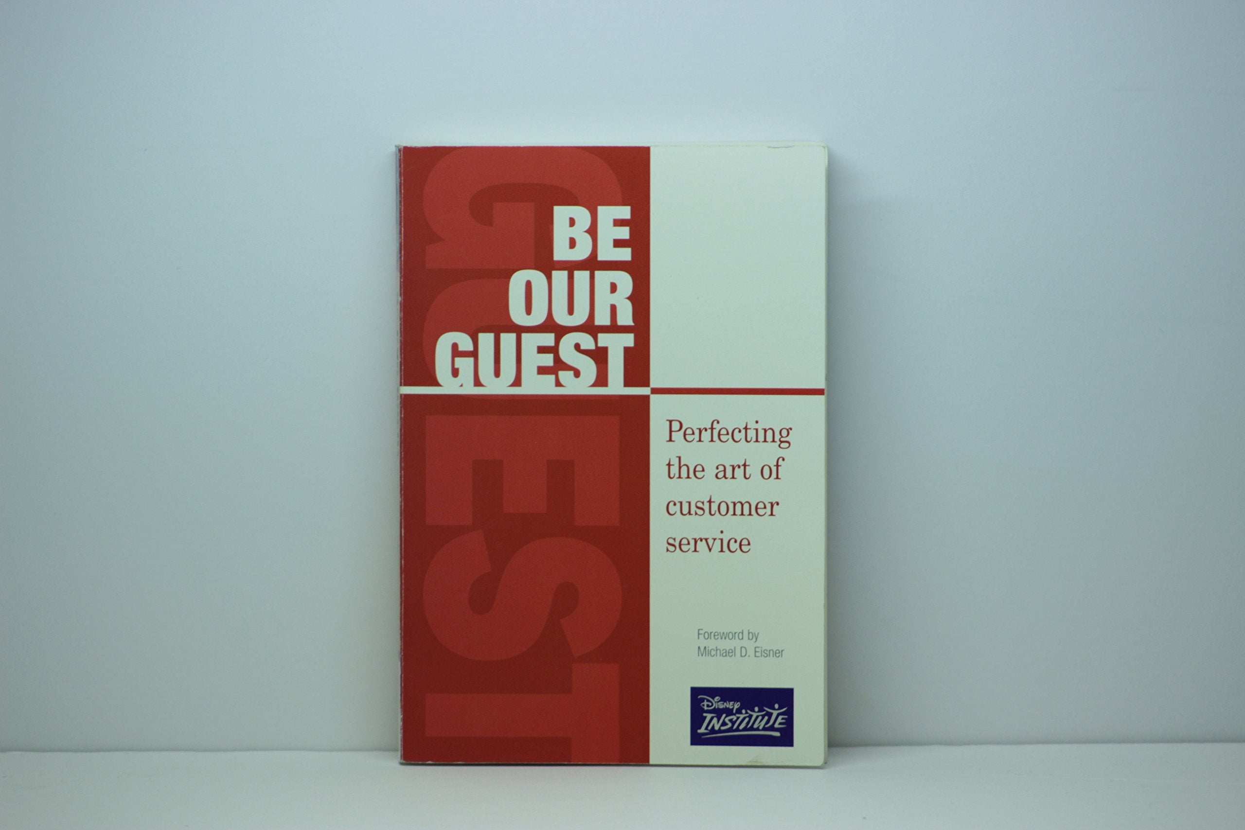 Be Our Guest: Perfecting The Art Of Customer Service,New