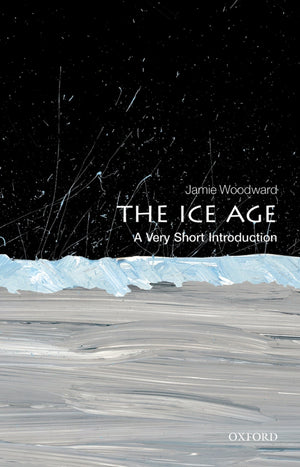 The Ice Age: A Very Short Introduction (Very Short Introductions),Used