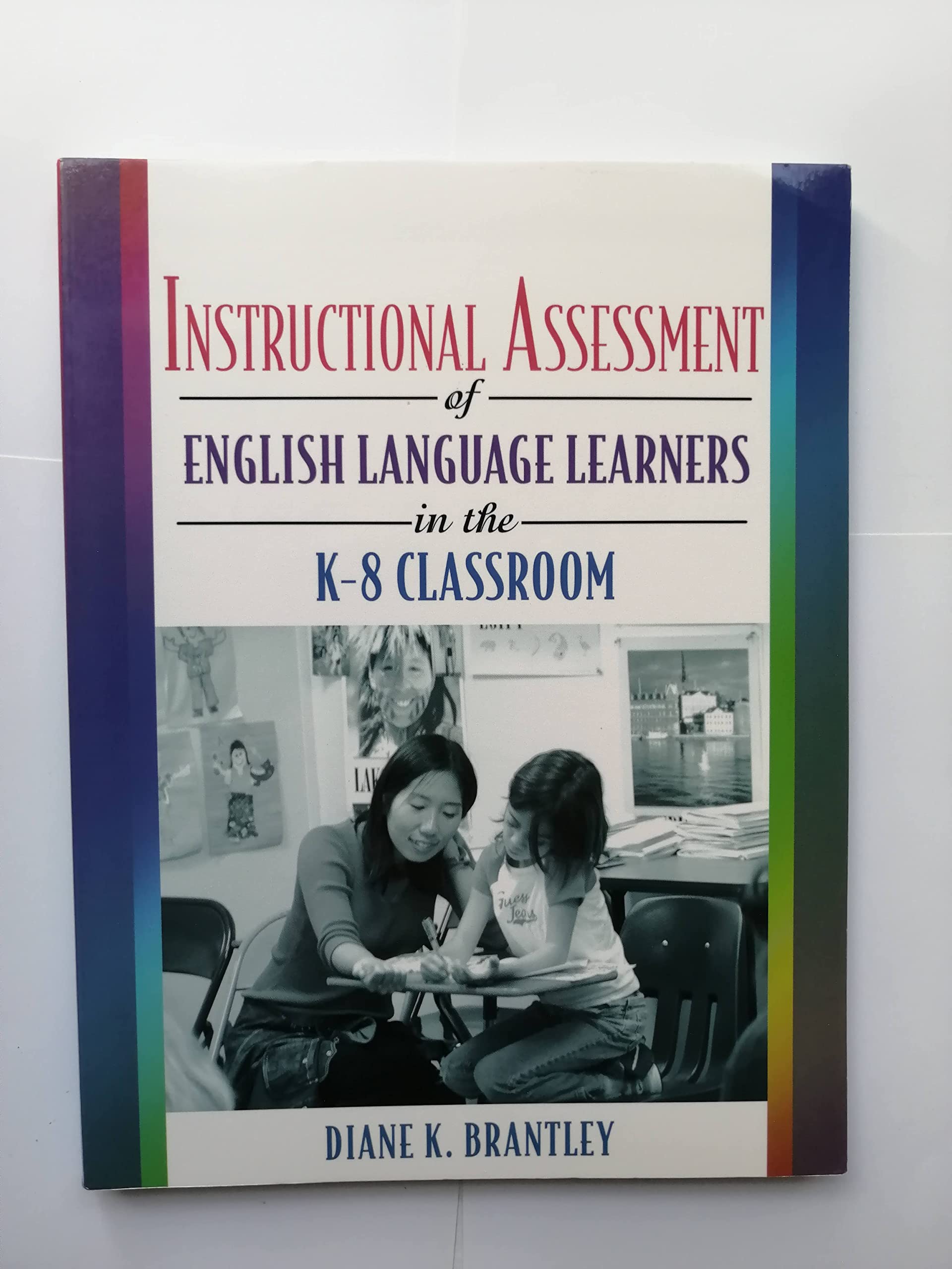 Instructional Assessment of English Language Learners in the K8 Classroom,Used