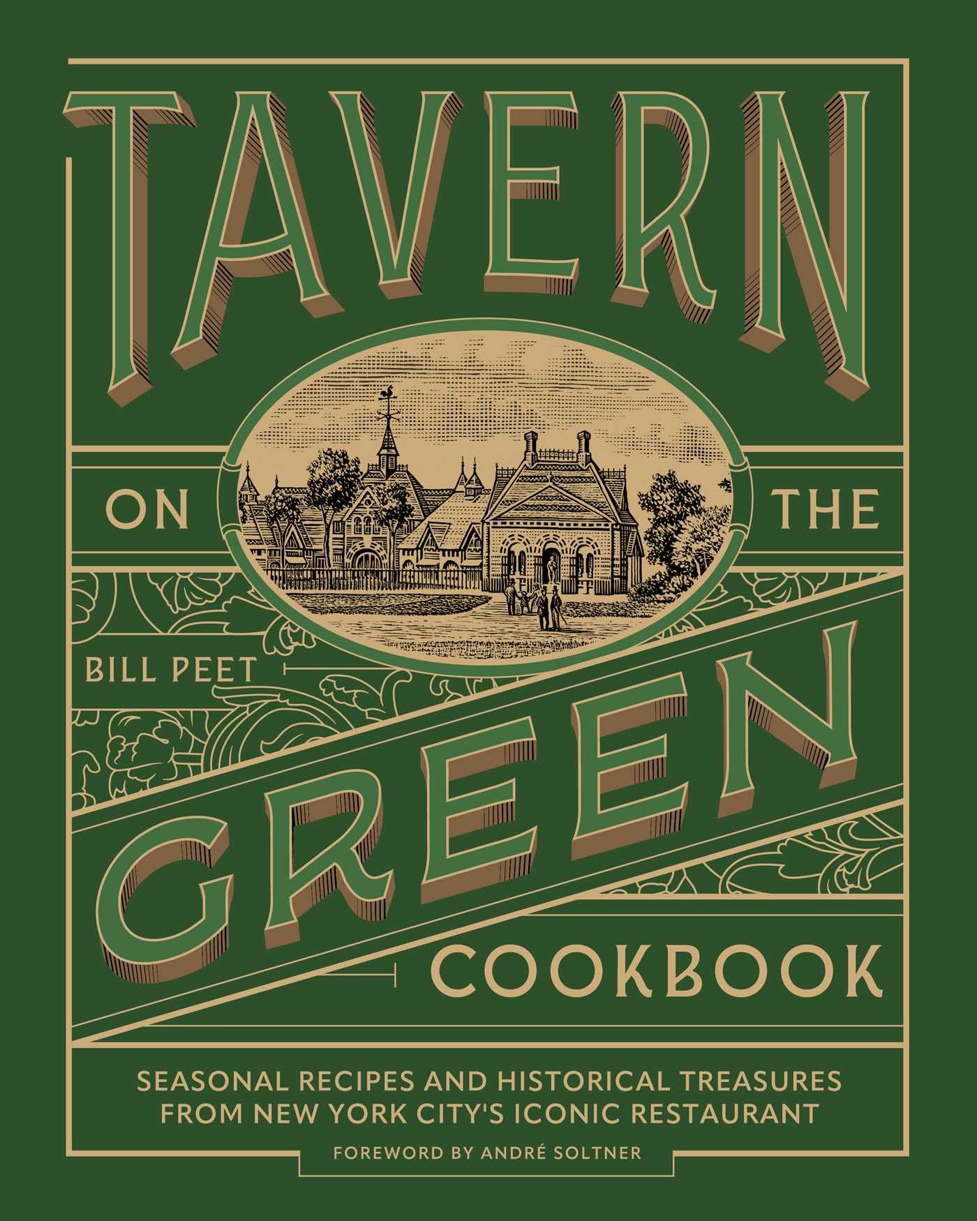 Tavern On The Green Cookbook: Seasonal Recipes And Historical Treasures From New York CityS Iconic Restaurant