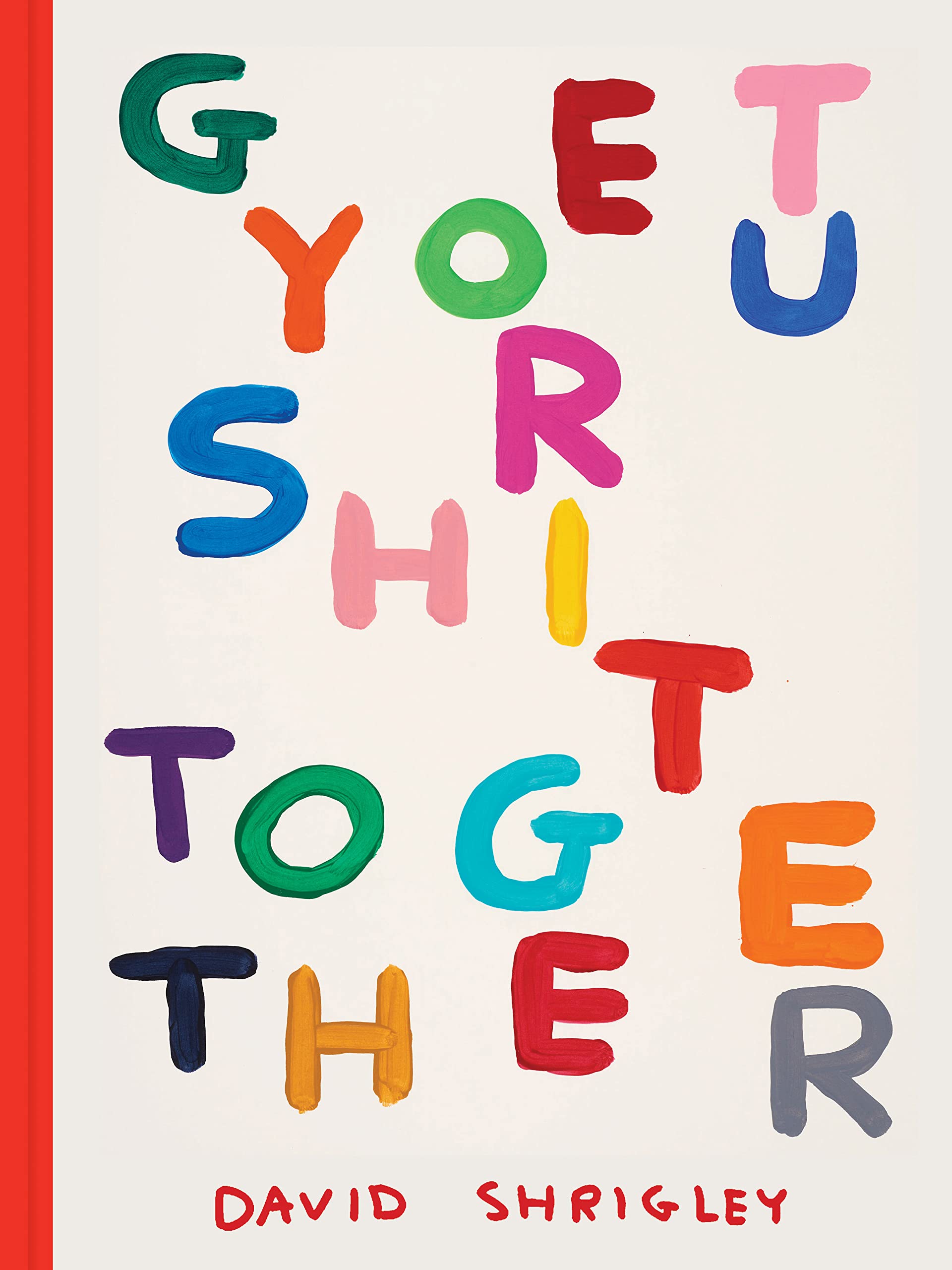 Get Your Sh*T Together