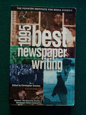 1995 Best Newspaper Writing: Winners : The American Society of Newspaper Editors Competition,New