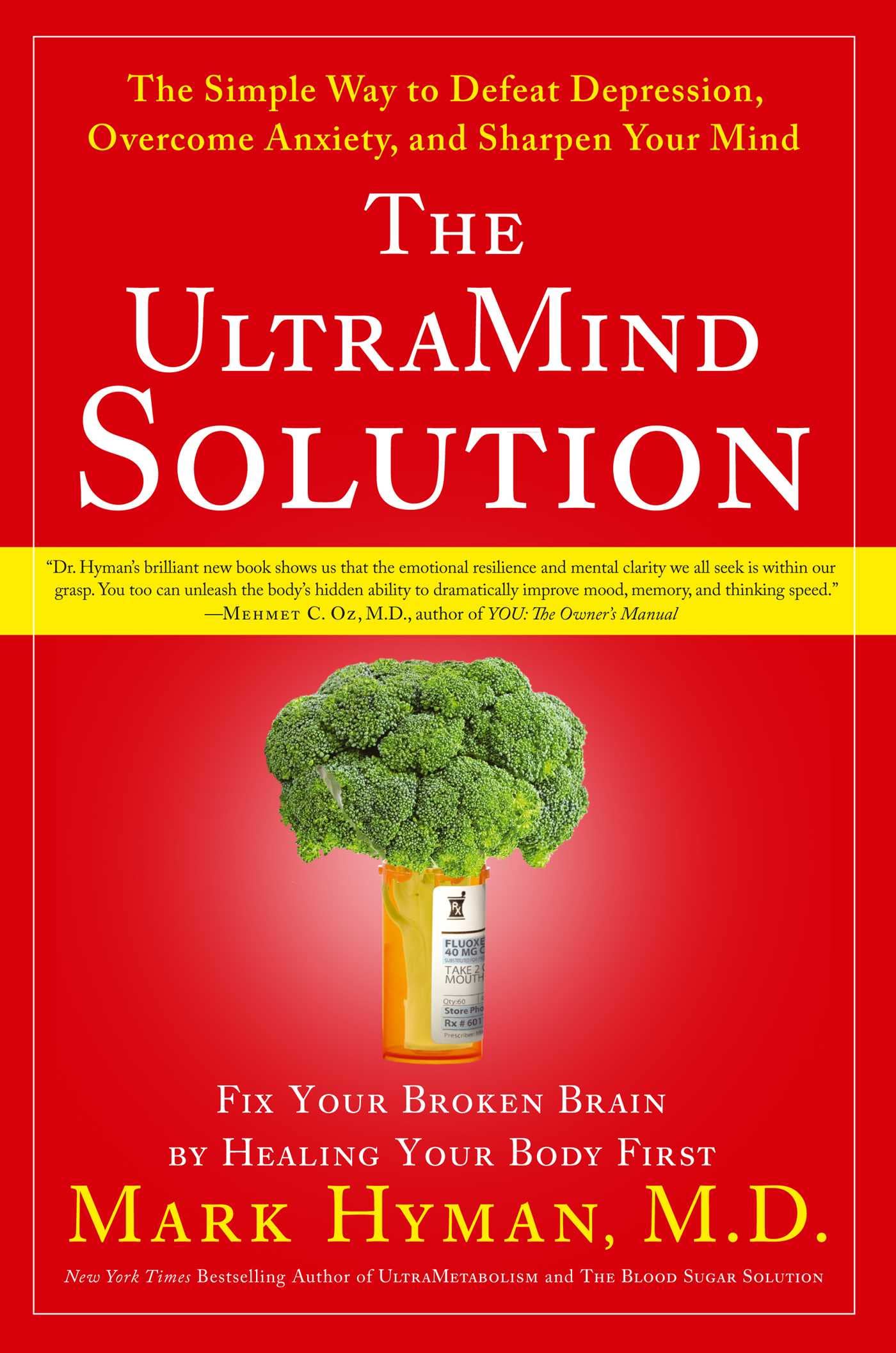 The Ultramind Solution: Fix Your Broken Brain By Healing Your Body First  The Simple Way To Defeat Depression, Overcome Anxiety