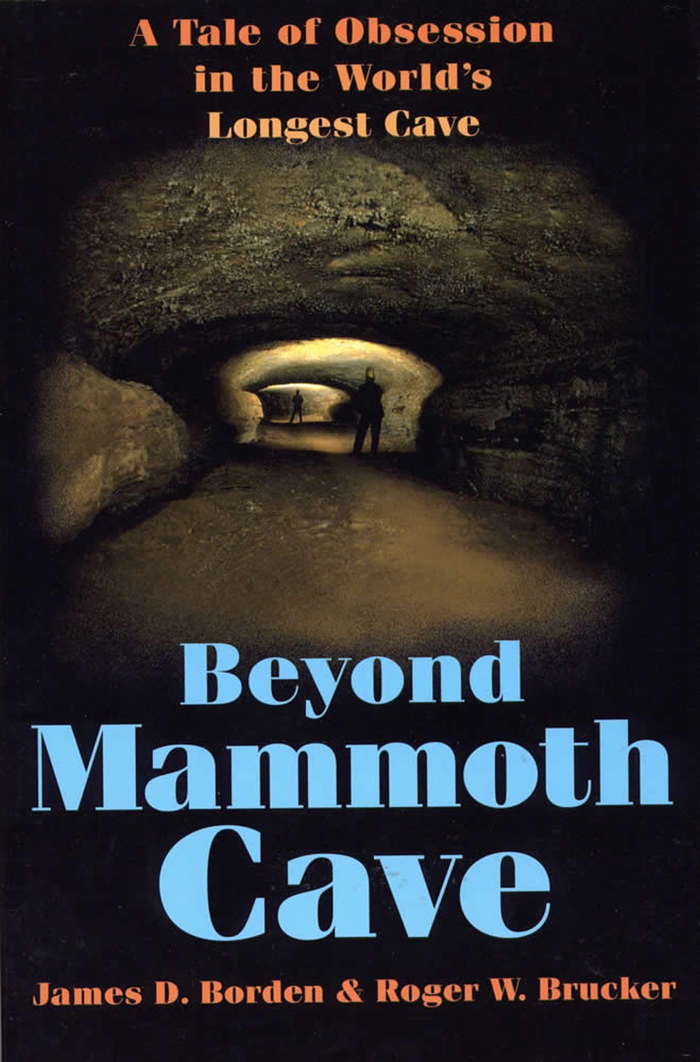 Beyond Mammoth Cave: A Tale Of Obsession In The World'S Longest Cave