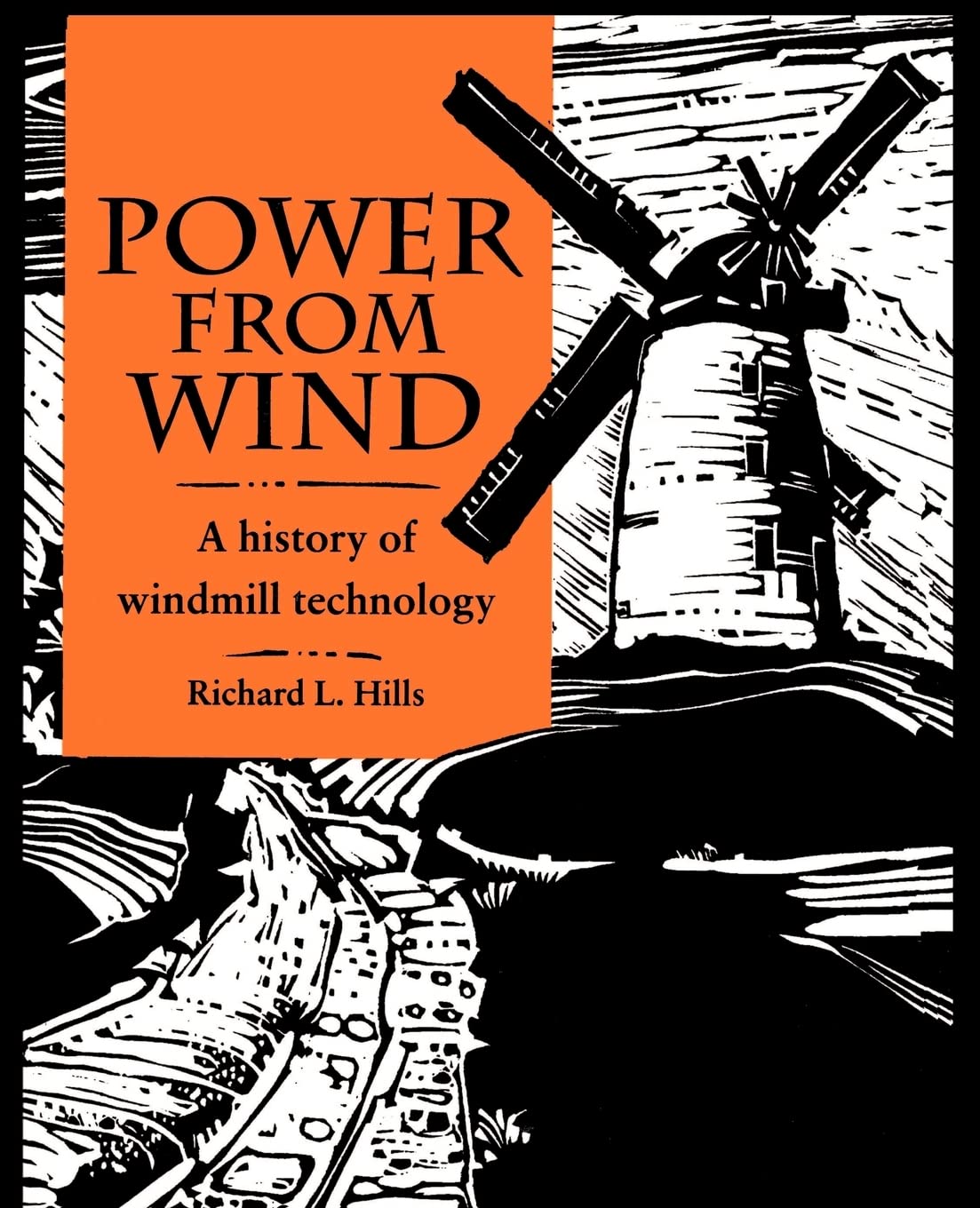 Power From Wind: A History Of Windmill Technology,New