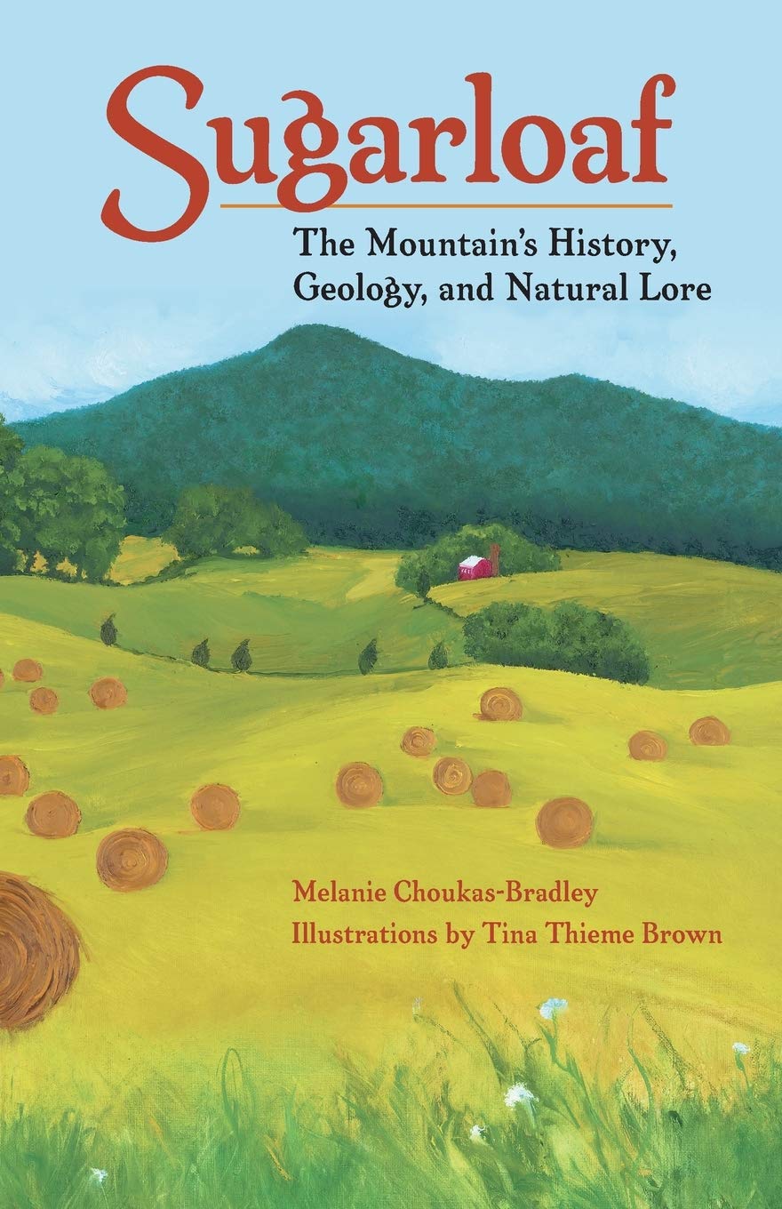 Sugarloaf: The Mountain'S History, Geology And Natural Lore,New