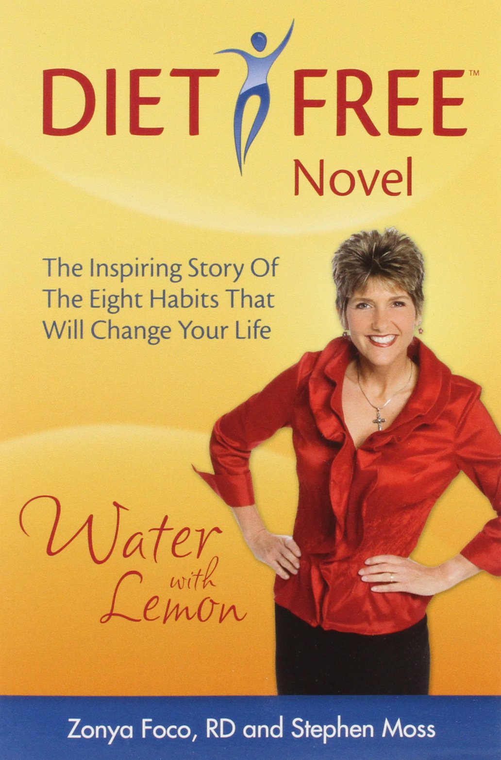 Water With Lemon: An Inspiring Story of Dietfree, Guiltfree Weight Loss!,New