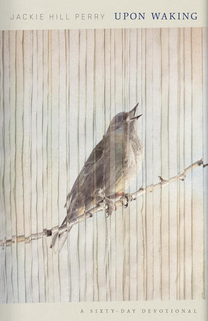 Upon Waking: 60 Daily Reflections to Discover Ourselves and the God We Were Made For,New