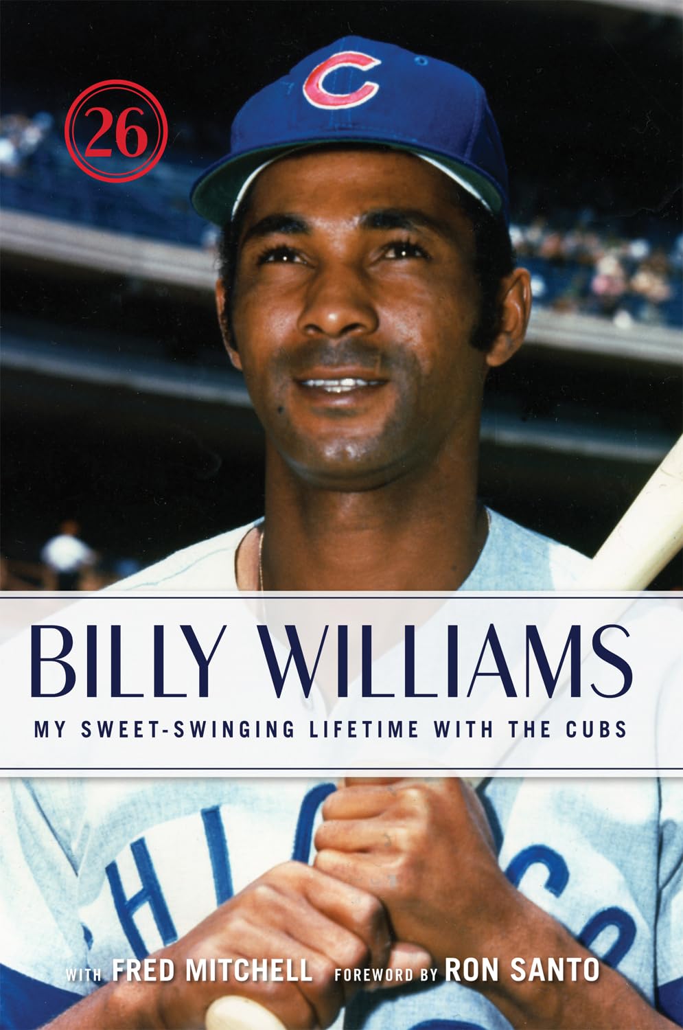 Billy Williams: My SweetSwinging Lifetime with the Cubs,Used