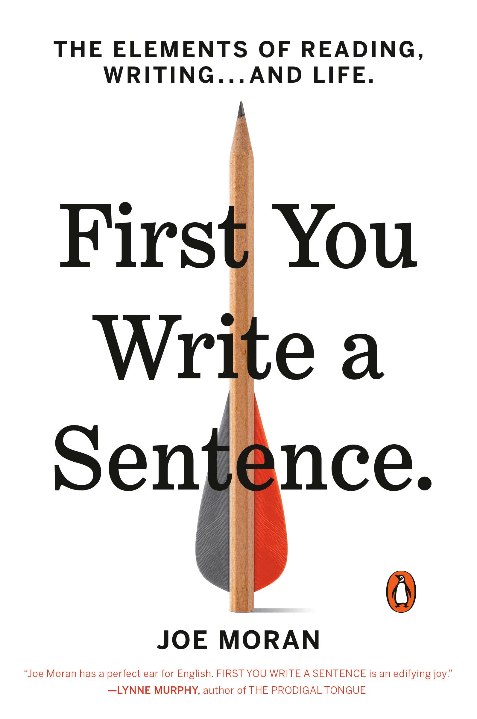 First You Write a Sentence: The Elements of Reading, Writing . . . and Life,Used