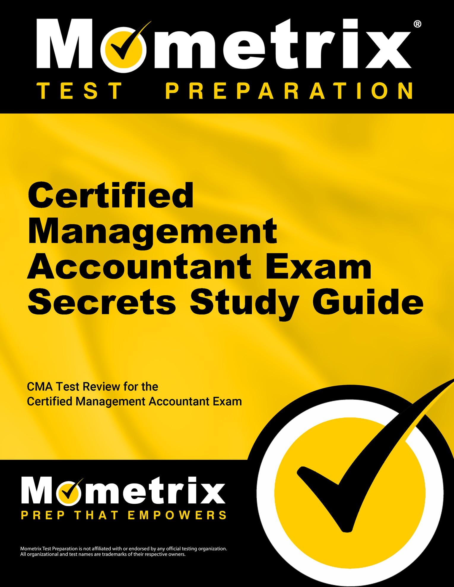 Certified Management Accountant Exam Secrets Study Guide: CMA Test Review for the Certified Management Accountant Exam,New