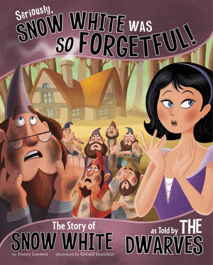 Seriously, Snow White Was SO Forgetful!: The Story of Snow White as Told by the Dwarves (The other side of the story),Used