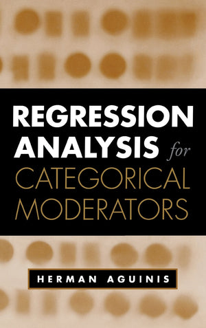 Regression Analysis for Categorical Moderators (Methodology in the Social Sciences Series),New