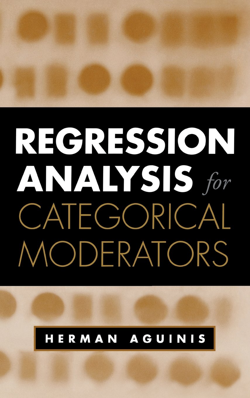 Regression Analysis for Categorical Moderators (Methodology in the Social Sciences Series),New