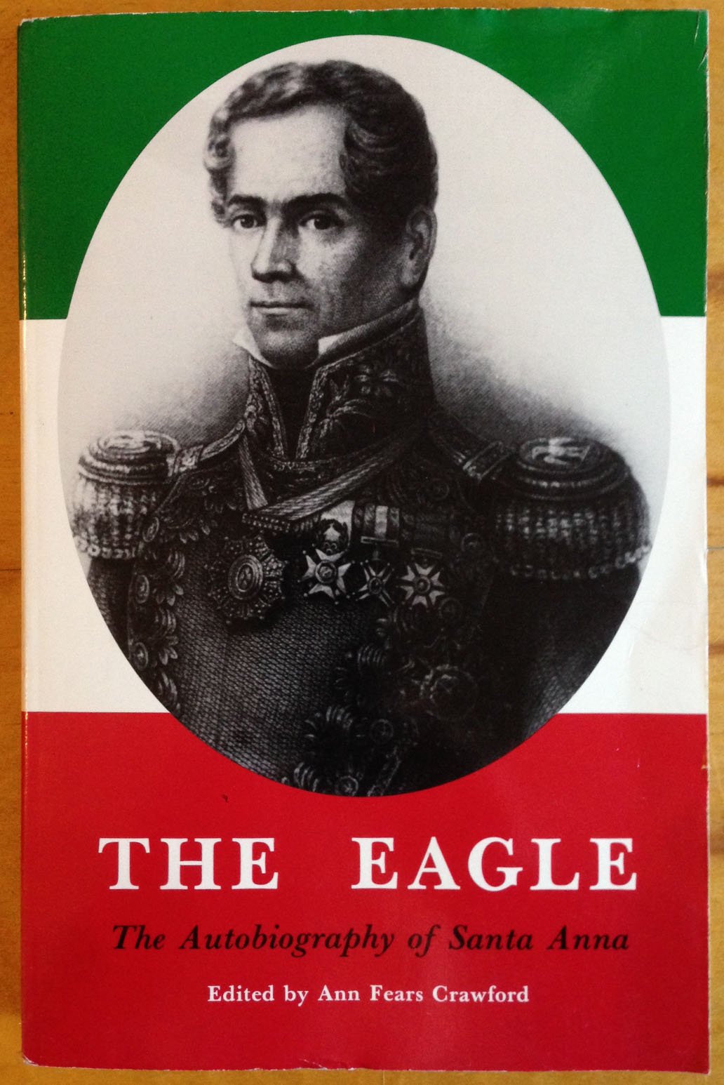The Eagle: The Autobiography of Santa Anna,New