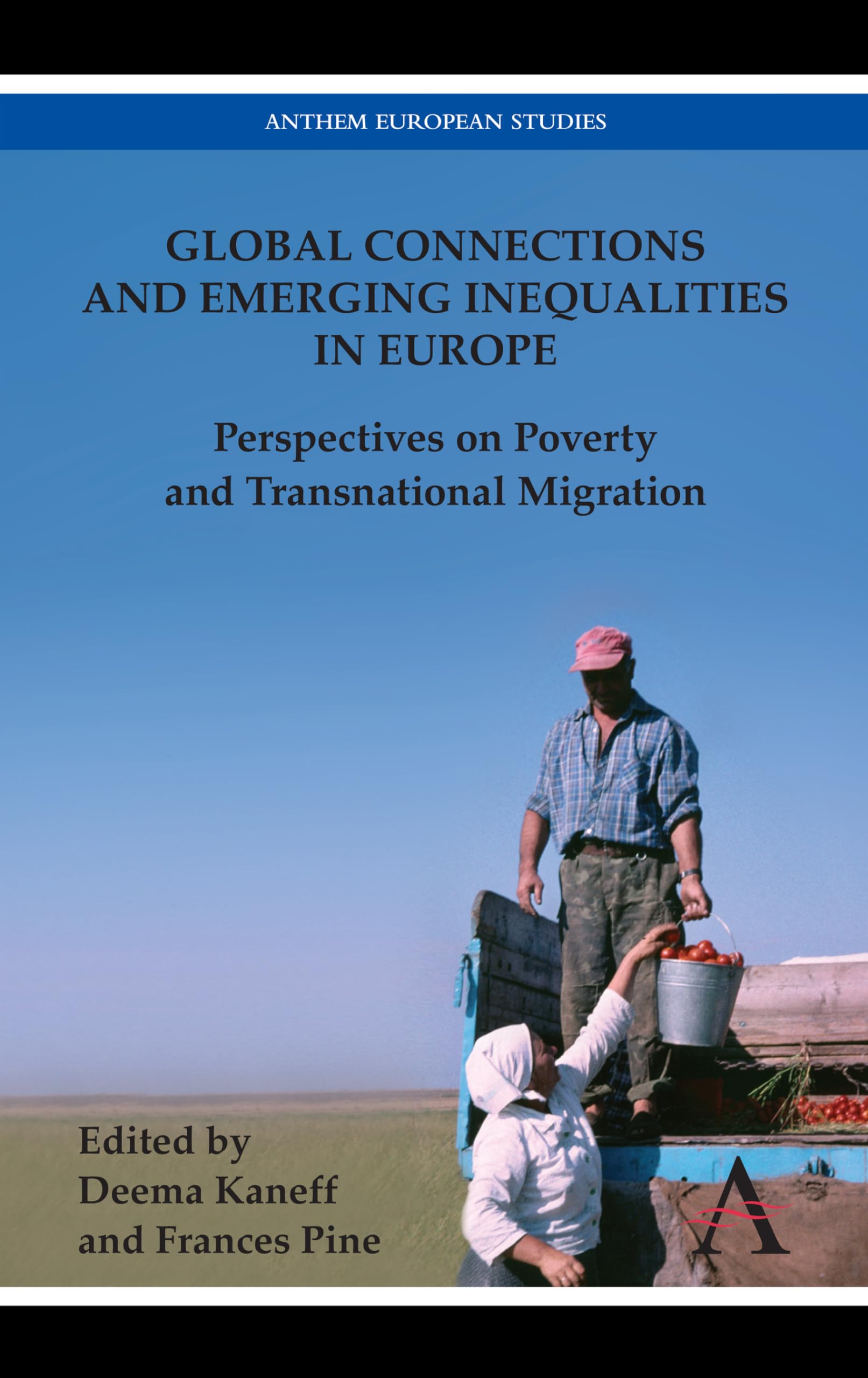 Global Connections And Emerging Inequalities In Europe: Perspectives On Poverty And Transnational Migration (Anthem European Stu,Used