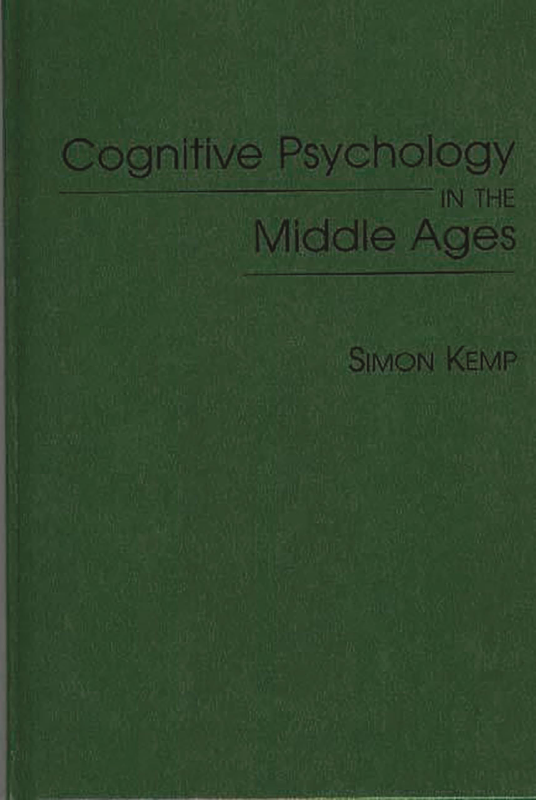 Cognitive Psychology in the Middle Ages (International Contributions in Psychology),New