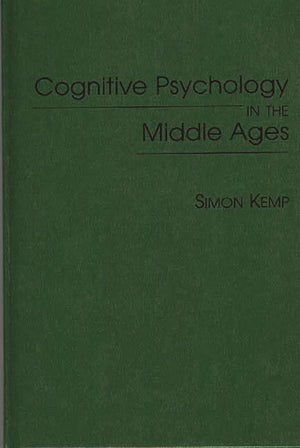 Cognitive Psychology in the Middle Ages (International Contributions in Psychology),New