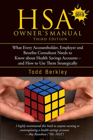 HSA Owners Manual, Third Edition: What Every Accountholder, Employer and Benefits Consultant Needs to Know about Health Savings ,Used