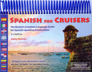 Spanish for Cruisers: The Boater's Complete Language Guide for Spanishspeaking Destinations, 2nd Edition,Used
