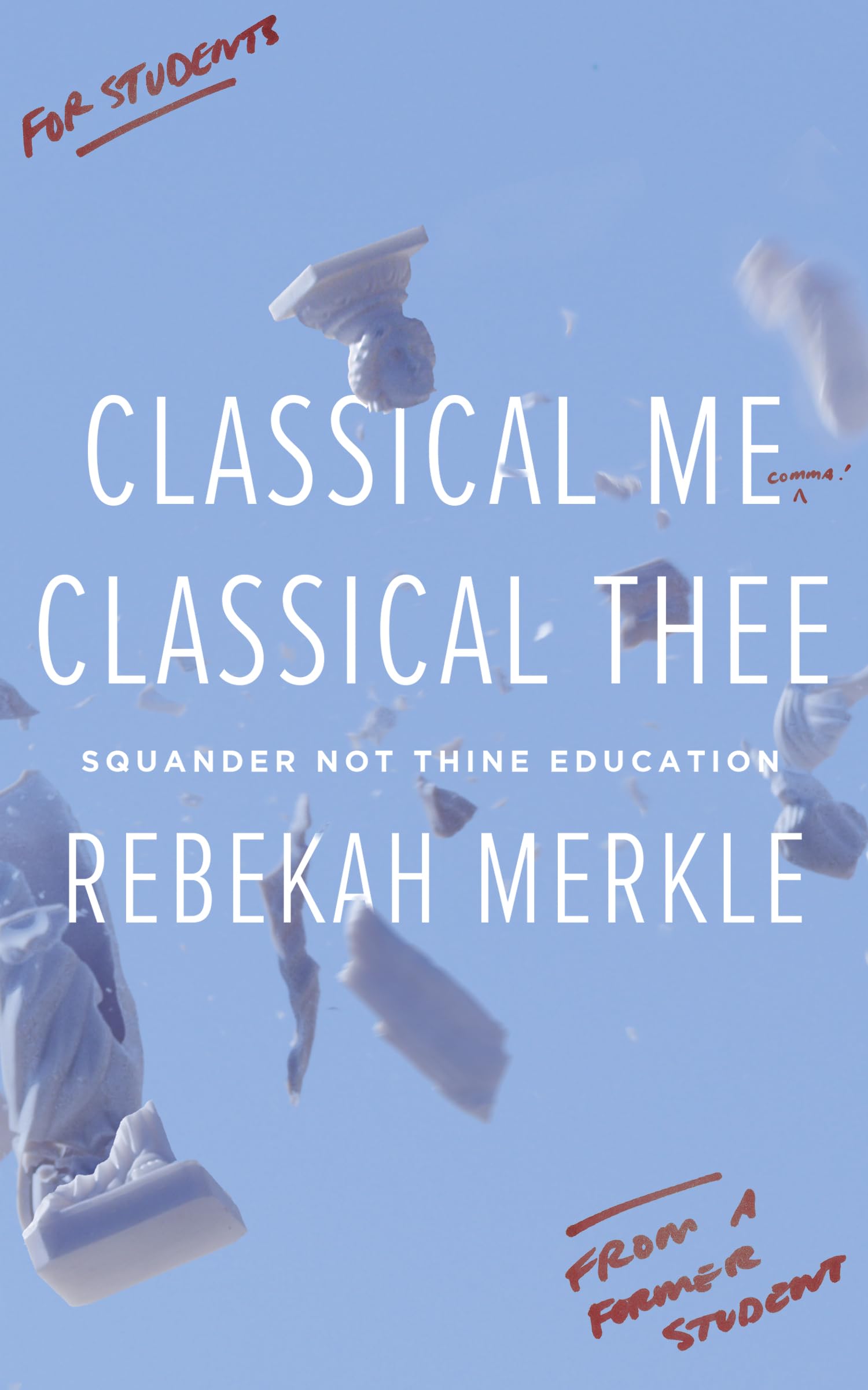 Classical Me, Classical Thee: Squander Not Thine Education,Used