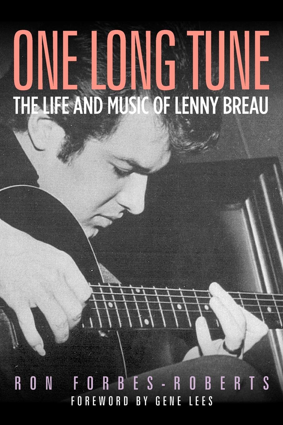 One Long Tune: The Life and Music of Lenny Breau,Used