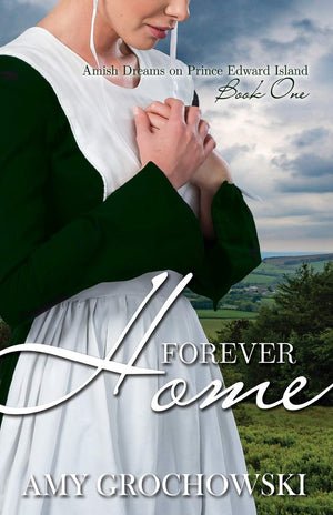 Forever Home (Amish Dreams On Prince Edward Island),Used