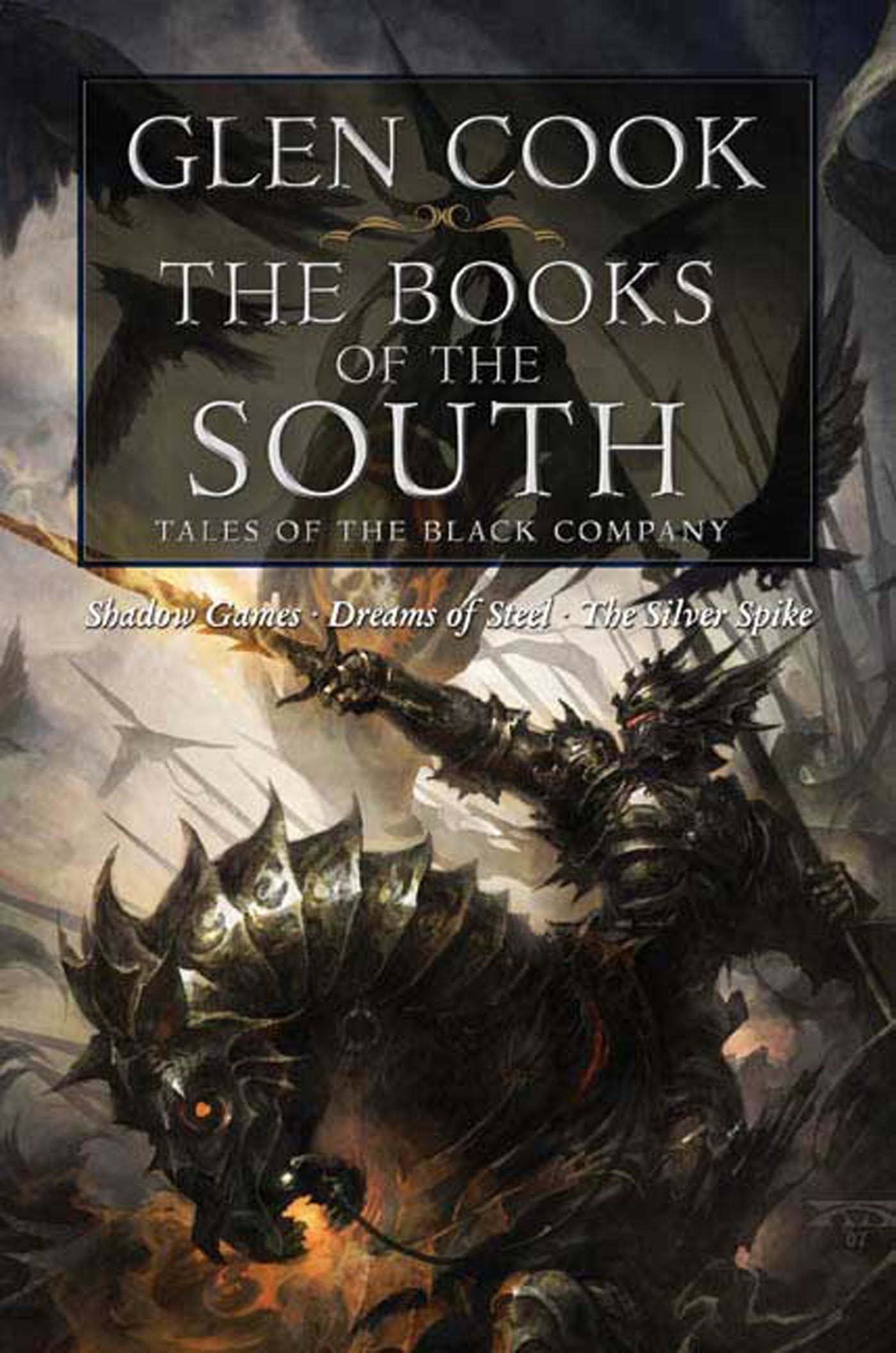 Books of the South: Tales of the Black Company (Shadow Games / Dreams of Steel / The Silver Spike),Used