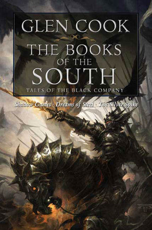 Books of the South: Tales of the Black Company (Shadow Games / Dreams of Steel / The Silver Spike),Used